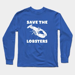 Save The Lobsters Long Sleeve T-Shirt